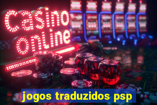 jogos traduzidos psp